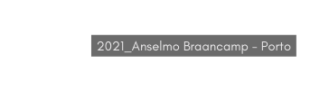 2021 Anselmo Braancamp Porto
